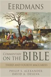 Book cover of Eerdmans Commentary on the Bible: Third & Fourth Maccabees by Philip S. Alexander