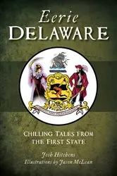 Book cover of Eerie Delaware by Josh Hitchens
