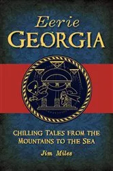 Book cover of Eerie Georgia by Jim Miles