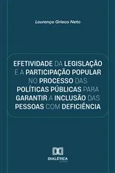 Book cover of Efetividade da legislação e a participação popular no processo das políticas públicas para garantir a inclusão das pessoas com deficiência by Lourenço Grieco Neto