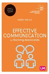 Book cover of Effective Communication for Nursing Associates by Kerry Welch