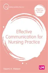 Book cover of Effective Communication for Nursing Practice by Naomi Anna Watson
