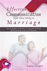 Book cover of Effective Communication Style that works in Marriage by Adegboye Aduragbemi