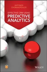 Book cover of Effective CRM using Predictive Analytics by Antonios Chorianopoulos