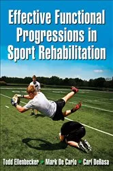 Book cover of Effective Functional Progressions in Sport Rehabilitation by Todd S. Ellenbecker