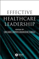 Book cover of Effective Healthcare Leadership by Melanie Jasper