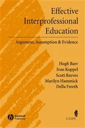 Book cover of Effective Interprofessional Education by Hugh Barr