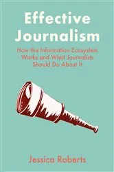 Book cover of Effective Journalism by Jessica Roberts