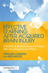 Book cover of Effective Learning after Acquired Brain Injury by Graham Lowings