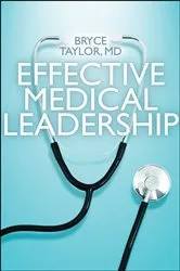 Book cover of Effective Medical Leadership by Bryce Taylor