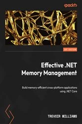 Book cover of Effective .NET Memory Management by Trevoir Williams