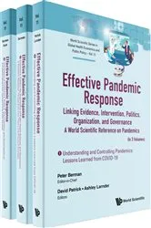 Book cover of Effective Pandemic Response: Linking Evidence, Intervention, Politics, Organization, And Governance - A World Scientific Reference On Pandemics (In 3 Volumes) by Peter Berman