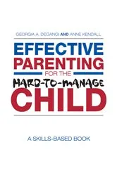 Book cover of Effective Parenting for the Hard-to-Manage Child by Georgia A. DeGangi