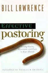 Book cover of Effective Pastoring by Bill Lawrence