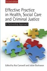 Book cover of Effective Practice in Health, Social Care and Criminal Justice (2nd ed.) by Ros Carnwell