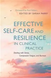 Book cover of Effective Self-Care and Resilience in Clinical Practice by Sarah Parry