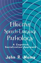 Book cover of Effective Speech-language Pathology by John R. Muma