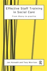 Book cover of Effective Staff Training in Social Care by Jan Horwath