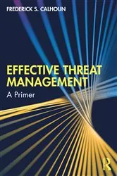 Book cover of Effective Threat Management by Frederick S. Calhoun