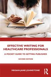 Book cover of Effective Writing for Healthcare Professionals (2nd ed.) by Megan-Jane Johnstone