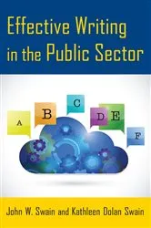 Book cover of Effective Writing in the Public Sector by John W. Swain