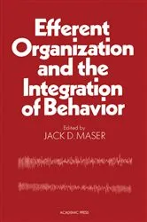 Book cover of Efferent Organization and The Integration of Behavior by Jack Maser