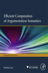 Book cover of Efficient Computation of Argumentation Semantics by Beishui Liao