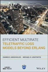 Book cover of Efficient Multirate Teletraffic Loss Models Beyond Erlang by Ioannis D. Moscholios
