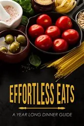 Book cover of Effortless Eats by Lettie Palmer