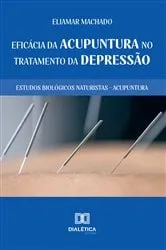 Book cover of Eficácia da Acupuntura no Tratamento da Depressão by Eliamar Machado