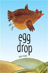 Book cover of Egg Drop by Mini Grey