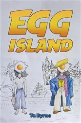 Book cover of Egg Island by Ta Byrne
