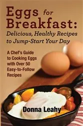 Book cover of Eggs for Breakfast:  Delicious, Healthy Recipes to Jump-Start Your Day by N/A