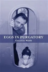 Book cover of Eggs in Purgatory by Genanne Walsh