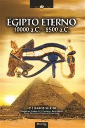 Book cover of Egipto eterno, 10000 -2500 A.C. by José Ignacio Velasco Montes