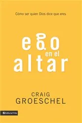 Book cover of Ego en el altar by Craig Groeschel