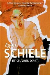 Book cover of Egon Schiele et œuvres d'art by Esther Selsdon