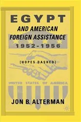 Book cover of Egypt and American Foreign Assistance 1952–1956 by J. Alterman
