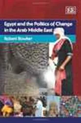 Book cover of Egypt and the Politics of Change in the Arab Middle East by Robert Bowker