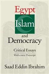 Book cover of Egypt, Islam, and Democracy by Saad Eddin Ibrahim