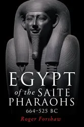 Book cover of Egypt of the Saite pharaohs, 664–525 BC by Roger Forshaw