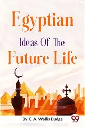 Book cover of Egyptian Ideas of the Future Life by E. A. Wallis Budge