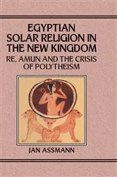 Book cover of Egyptian Solar Religion in the New Kingdom by Jan Assmann
