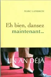 Book cover of Eh bien, dansez maintenant... by Marc Lambron