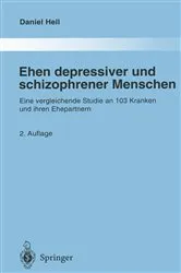 Book cover of Ehen depressiver und schizophrener Menschen (2nd ed.) by Daniel Hell