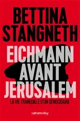 Book cover of Eichmann avant Jerusalem by Bettina Stangneth