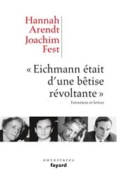Book cover of «Eichmann était d'une bêtise révoltante» by Hannah Arendt