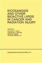 Book cover of Eicosanoids and Other Bioactive Lipids in Cancer and Radiation Injury by Kenneth V. Honn