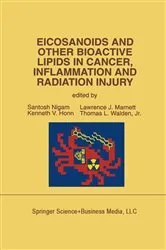 Book cover of Eicosanoids and Other Bioactive Lipids in Cancer, Inflammation and Radiation Injury by Santosh Nigam