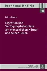 Book cover of Eigentum und Verfuegungsbefugnisse am menschlichen Koerper und seinen Teilen by Hans Lilie